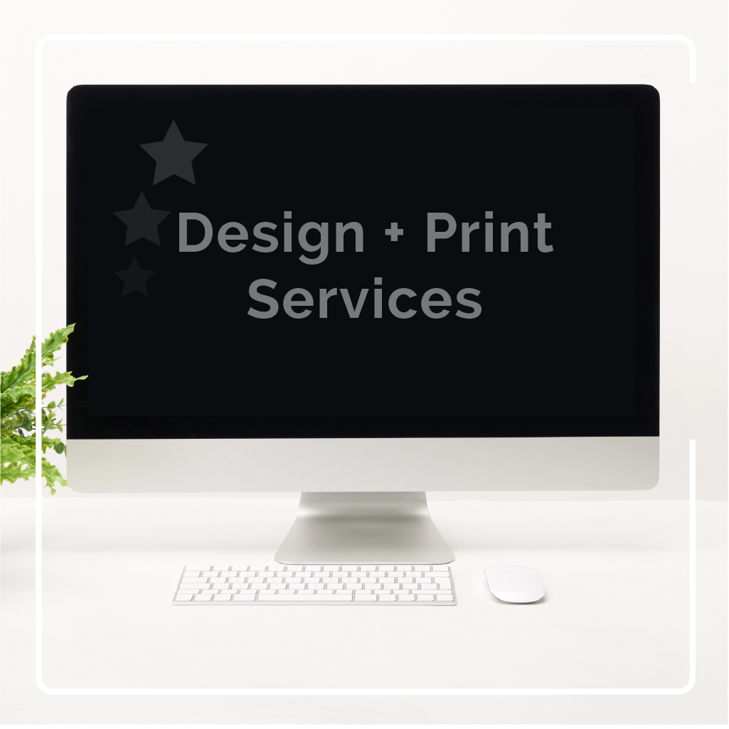 Design + Print Services